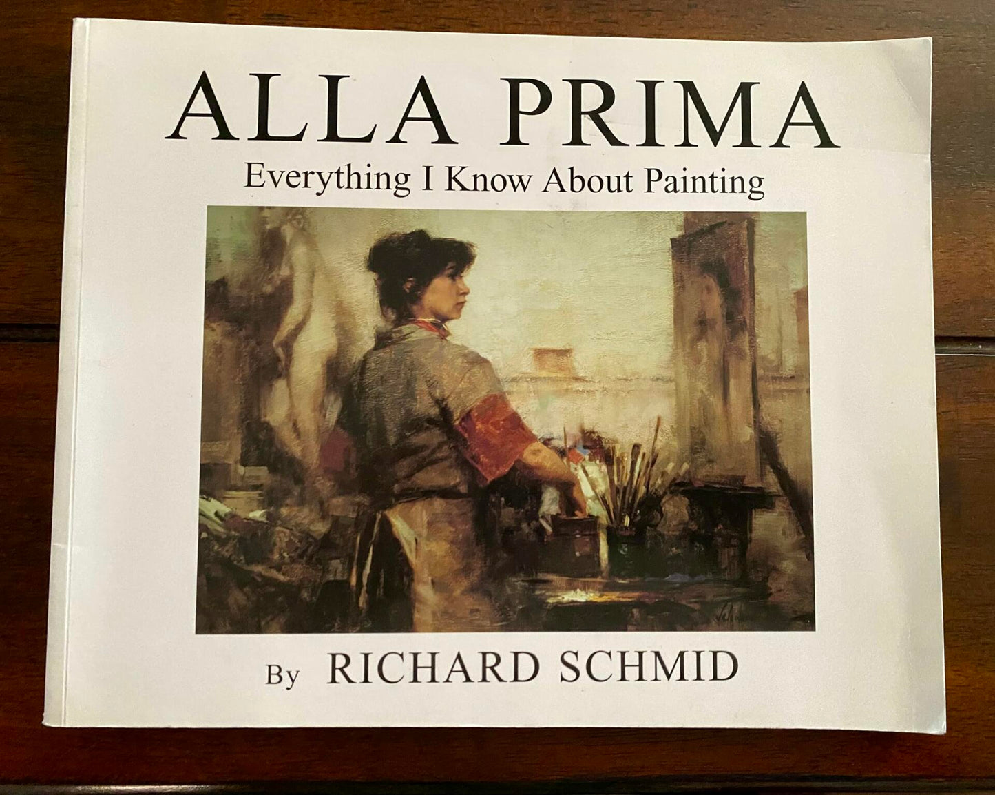 Alla Prima: Everything I Know About Painting