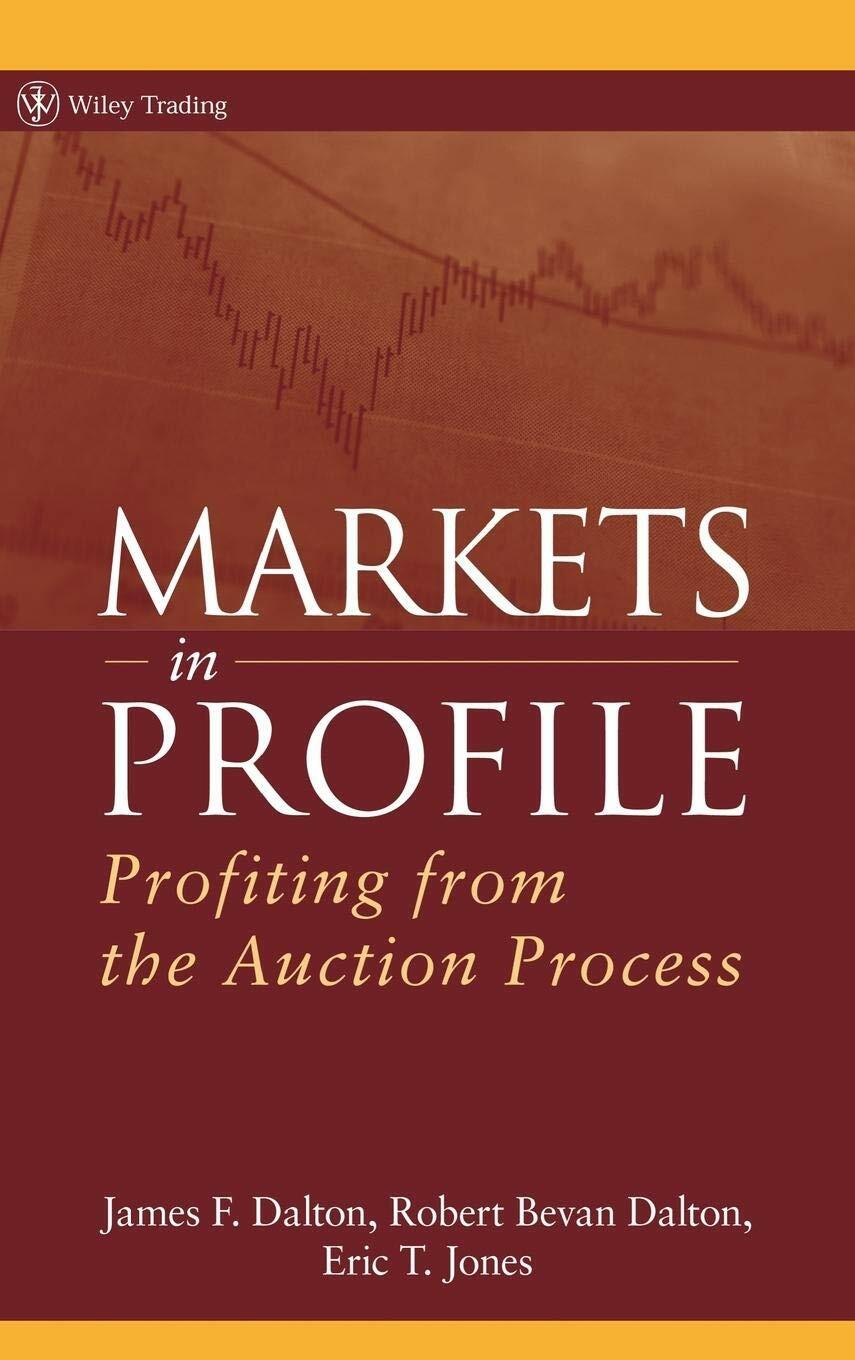 Markets in Profile: Profiting from the Auction Process (Wiley Trading)