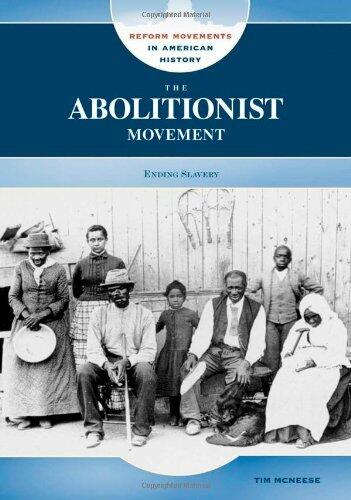 The Abolitionist Movement (Reform Movements in American History)