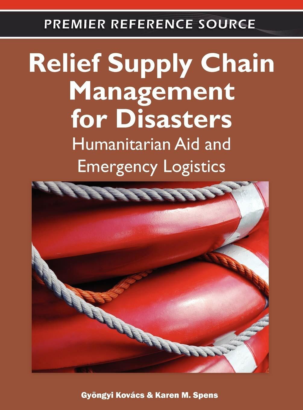 Relief Supply Chain for Disasters: Humanitarian, Aid and Emergency Logistics