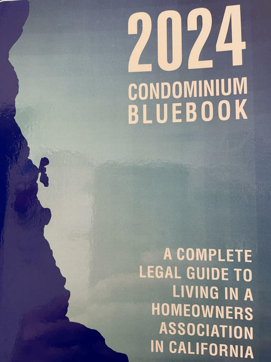 2024 Condominium Bluebook: A Complete Legal Guide To Living In A Homeowners Association In California