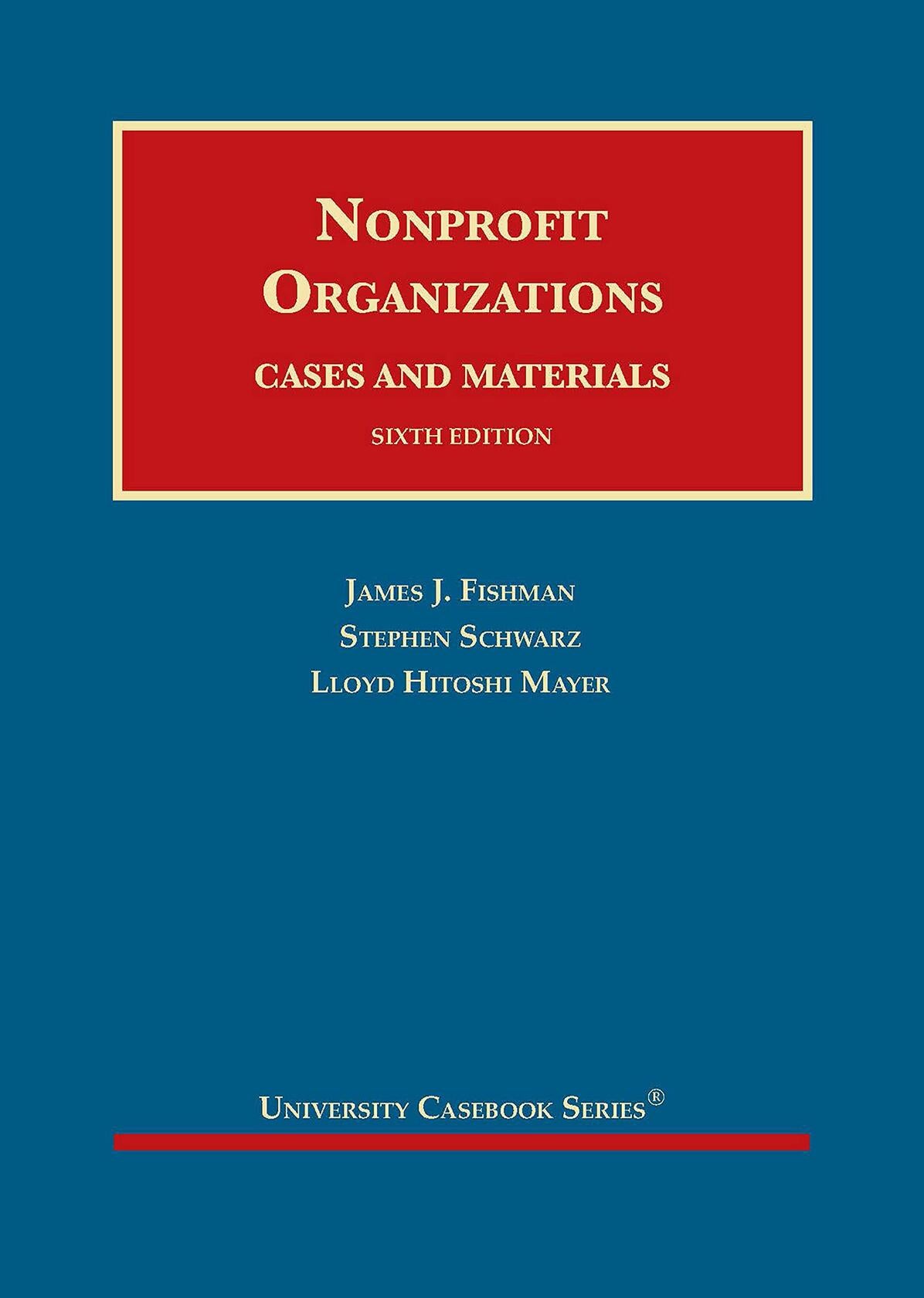 Nonprofit Organizations, Cases and Materials (University Casebook Series)