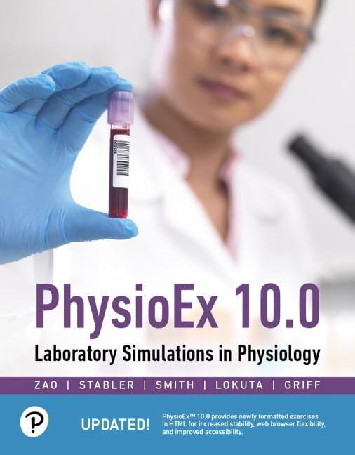 PhysioEx 10.0: Laboratory Simulations in Physiology