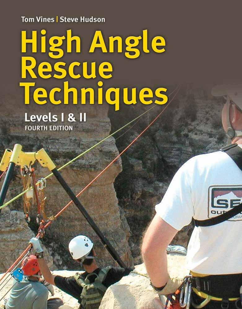 High Angle Rope Rescue Techniques: .
