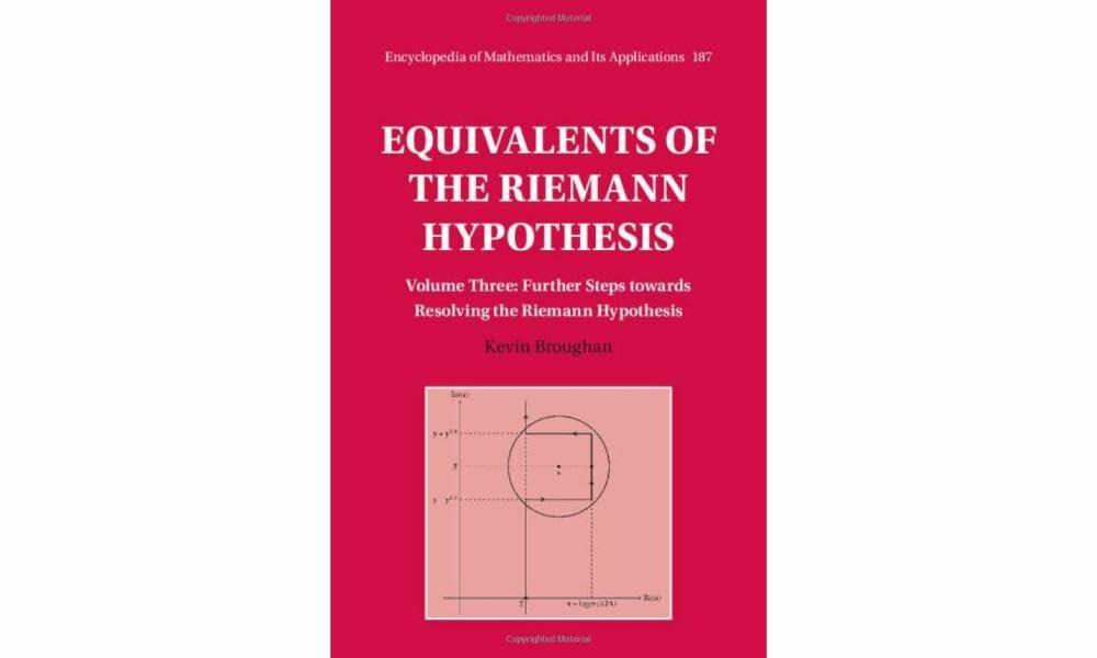 Equivalents of the Riemann Hypothesis: Volume 3, Further Steps towards Resolving the Riemann Hypothesis (Encyclopedia of Mathematics and its Applications, Series Number 187)