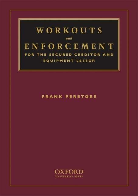 Workouts and Enforcements for the Secured Creditor and Equipment Lessor