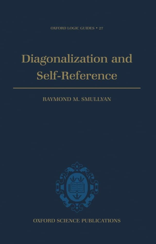 Diagonalization and Self-Reference (Oxford Logic Guides)