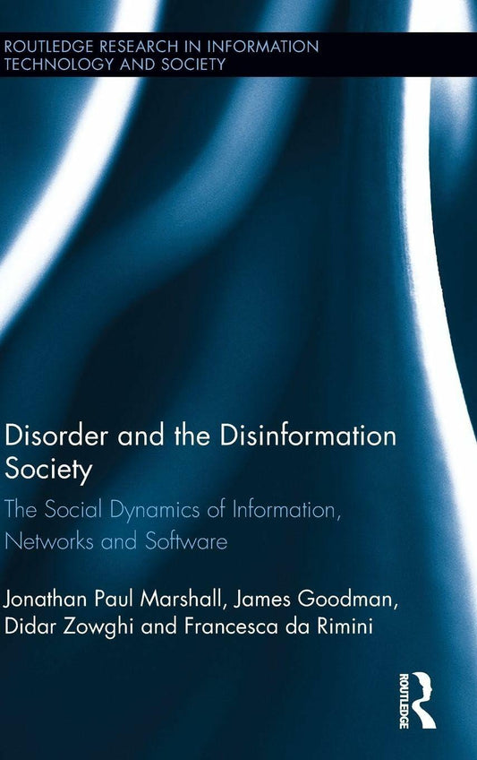 Disorder and the Disinformation Society (Routledge Research in Information Technology and Society)