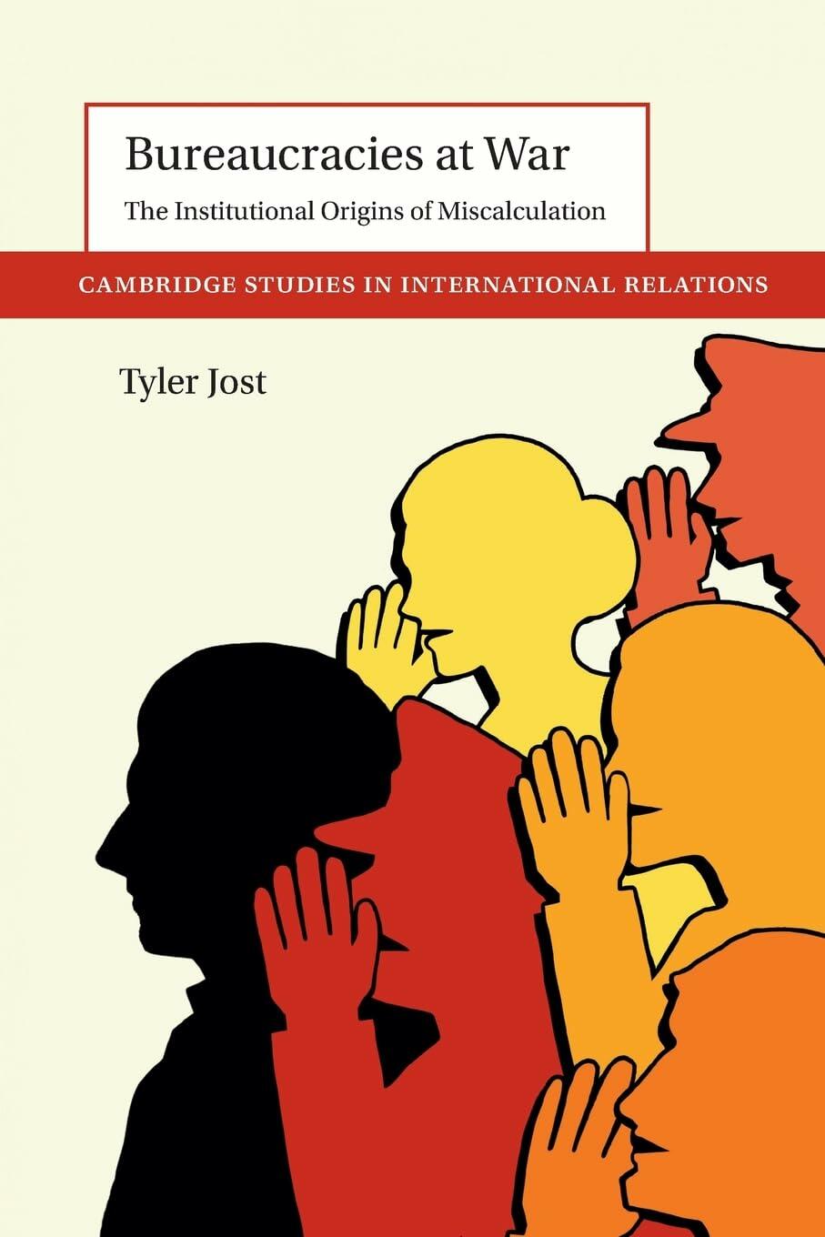 Bureaucracies at War (Cambridge Studies in International Relations)
