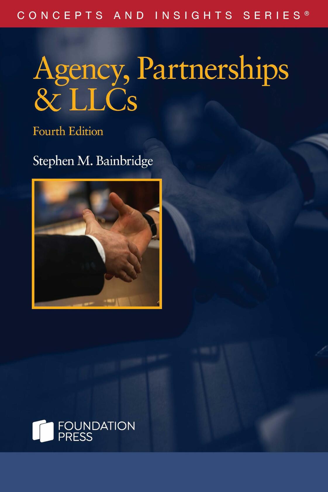 Agency, Partnerships & LLCs (Concepts and Insights)