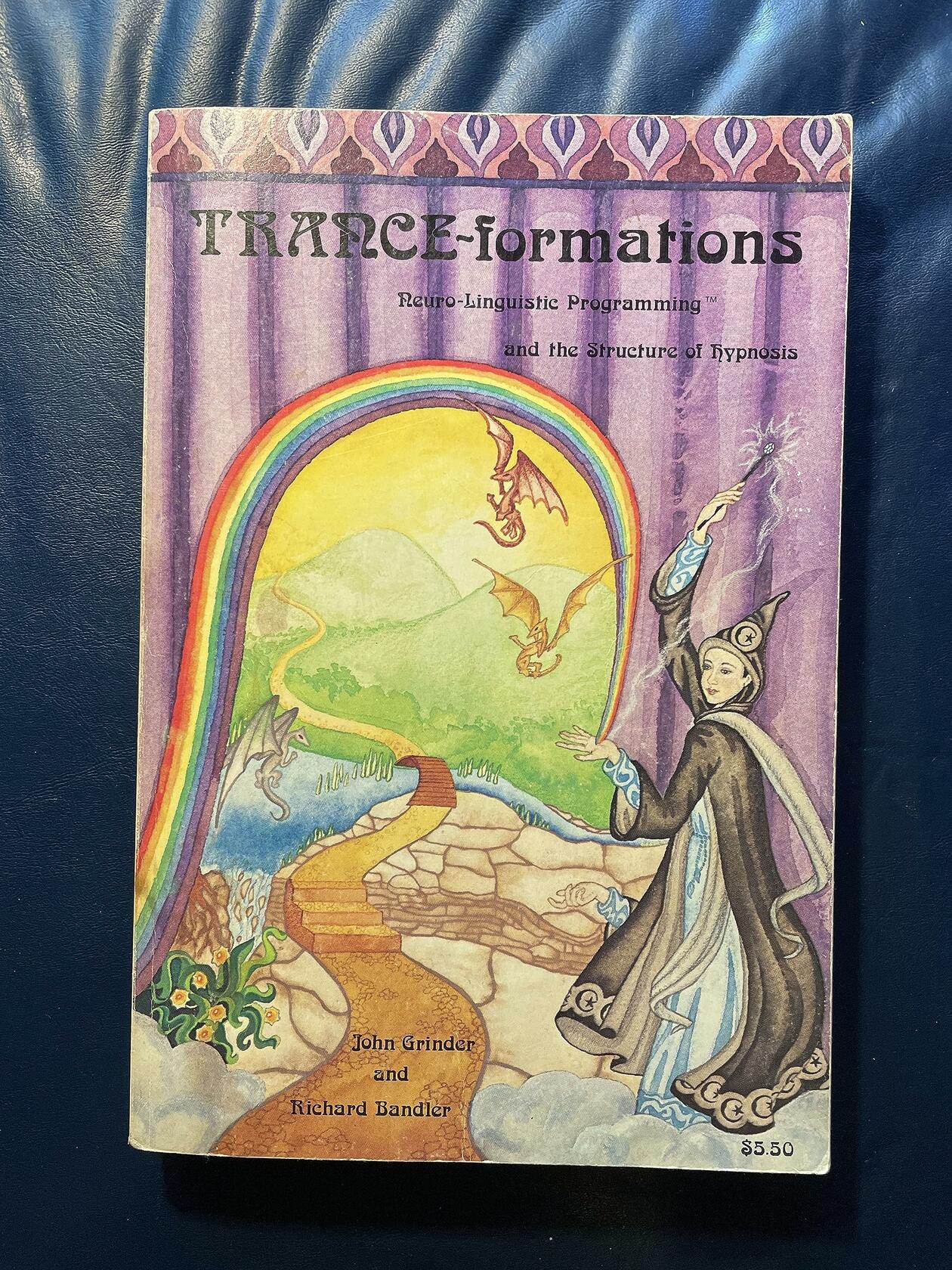 Trance-Formations: Neuro-Linguistic Programming and the Structure of Hypnosis