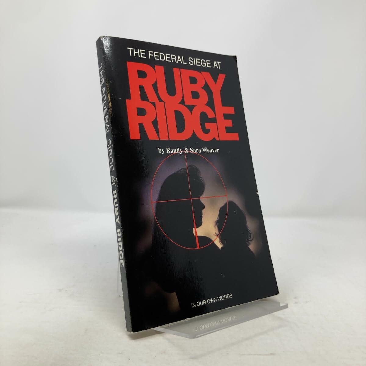 The Federal Siege at Ruby Ridge: In Our Own Words