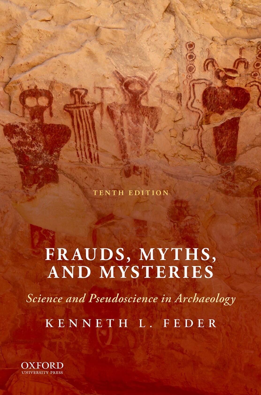 Frauds, Myths, and Mysteries: Science and Pseudoscience in Archaeology