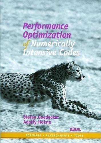 Performance Optimization of Numerically Intensive Codes (Software, Environments and Tools, Series Number 12)