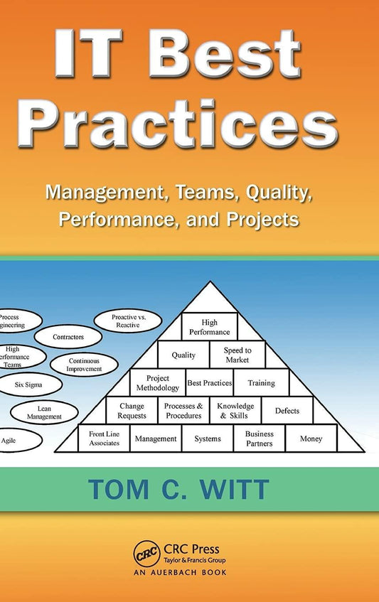 IT Best Practices: Management, Teams, Quality, Performance, and Projects