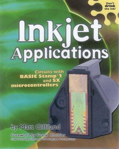 Inkjet Applications: With Basic Stamp 2 and SX Microcontrollers