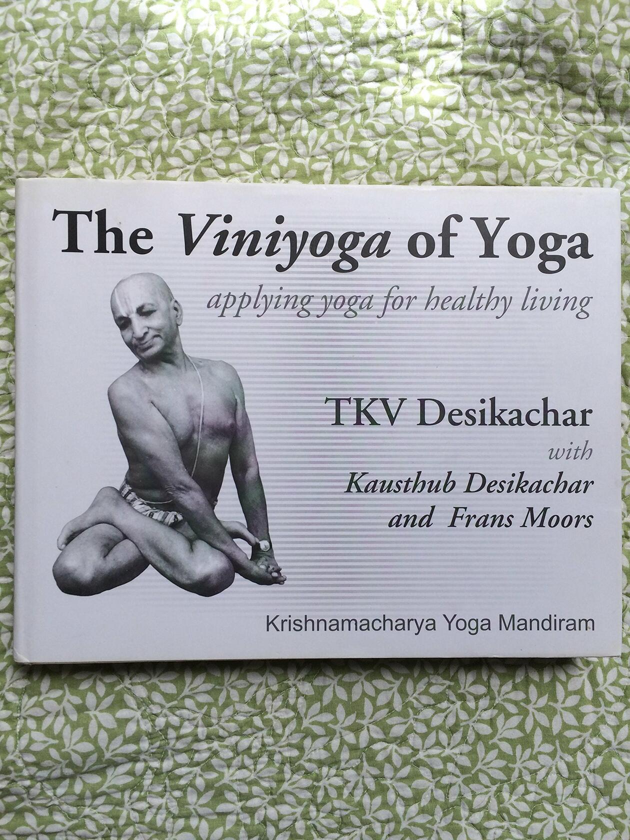 The Viniyoga of Yoga, Applying yoga for healthy living