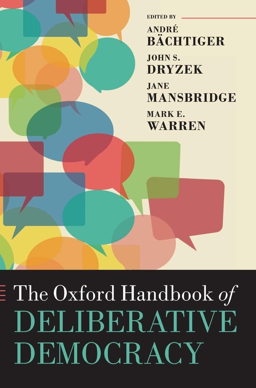 The Oxford Handbook of Deliberative Democracy